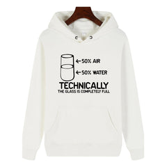 Funny Humor Print Hoodie TECHNICALLY THE GLASS IS COMPLETELY FULL Hooded Sweatshirt