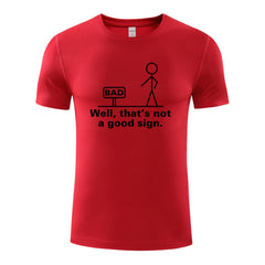 Unisex Funny T-Shirt Well,that's not a good sign Graphic Novelty Summer Tee