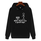 Funny Humor Print Hoodie Well,that's not a good sign Hooded Sweatshirt