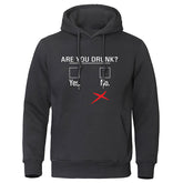 Funny Humor Print Hoodie Are You Drunk Yes or No Hooded Sweatshirt