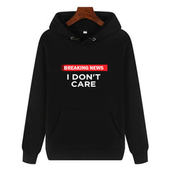 Funny Humor Print Hoodie Breaking News I Don't Care Hooded Sweatshirt