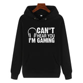 Funny Humor Print Hoodie Can''t Hear You I'm Gaming Hooded Sweatshirt