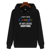 Funny Humor Print Hoodie I Don't Need Google My Wife Knows Everything Hooded Sweatshirt