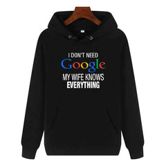 Funny Humor Print Hoodie I Don't Need Google My Wife Knows Everything Hooded Sweatshirt