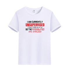 Unisex Funny T-Shirt I Am Currently Unsupervised I Know Graphic Novelty Summer Tee