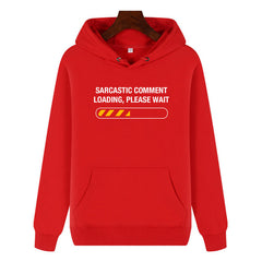 Funny Humor Print Hoodie Sarcastic Comment Loading Please Wait Hooded Sweatshirt