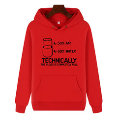 Funny Humor Print Hoodie TECHNICALLY THE GLASS IS COMPLETELY FULL Hooded Sweatshirt