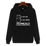 Funny Humor Print Hoodie TECHNICALLY THE GLASS IS COMPLETELY FULL Hooded Sweatshirt