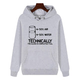 Funny Humor Print Hoodie TECHNICALLY THE GLASS IS COMPLETELY FULL Hooded Sweatshirt