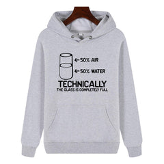 Funny Humor Print Hoodie TECHNICALLY THE GLASS IS COMPLETELY FULL Hooded Sweatshirt