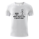 Unisex Funny T-Shirt Well,that's not a good sign Graphic Novelty Summer Tee