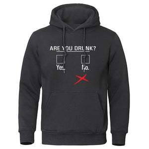 Funny Humor Print Hoodie Are You Drunk Yes or No Hooded Sweatshirt