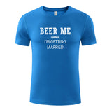 Unisex Funny T-Shirt Beer Me I'm Getting Married Graphic Novelty Summer Tee