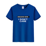 Unisex Funny T-Shirt Breaking News I Don't Care Graphic Novelty Summer Tee