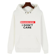 Funny Humor Print Hoodie Breaking News I Don't Care Hooded Sweatshirt