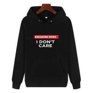 Funny Humor Print Hoodie Breaking News I Don't Care Hooded Sweatshirt