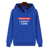 Funny Humor Print Hoodie Breaking News I Don't Care Hooded Sweatshirt