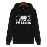 Funny Humor Print Hoodie Can''t Hear You I'm Gaming Hooded Sweatshirt