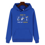 Funny Humor Print Hoodie How To Pick Up Chicks Hooded Sweatshirt