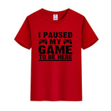 Unisex Funny Video Game T-Shirt I Paused my Game to Be Here Graphic Novelty Summer Tee