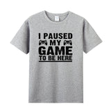 Unisex Funny Video Game T-Shirt I Paused my Game to Be Here Graphic Novelty Summer Tee