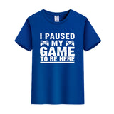 Unisex Funny Video Game T-Shirt I Paused my Game to Be Here Graphic Novelty Summer Tee