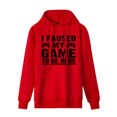 Funny Humor Print Hoodie I Paused my Game to Be Here Hooded Sweatshirt