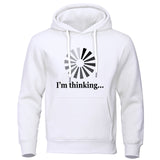 Funny Humor Print Hoodie I'm Thinking Hooded Sweatshirt