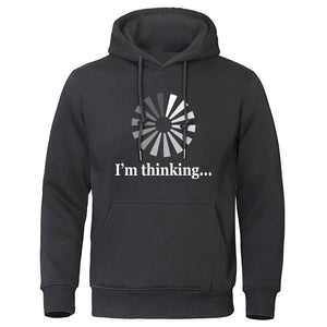 Funny Humor Print Hoodie I'm Thinking Hooded Sweatshirt