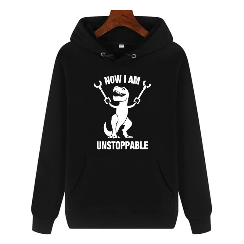 Funny Humor Print Hoodie Now I Am Unstoppable Hooded Sweatshirt