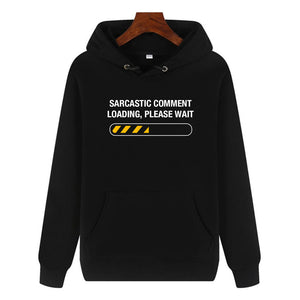 Funny Humor Print Hoodie Sarcastic Comment Loading Please Wait Hooded Sweatshirt