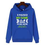 Funny Humor Print Hoodie I PAUSED MY GAME TO BE HERE Hooded Sweatshirt