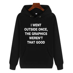 Oversized Loose Fit Hoodie I WENT OUTSIDE ONCE Hooded Sweatshirt