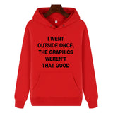 Funny Humor Print Hoodie  I WENT OUTSIDE ONCE Hooded Sweatshirt